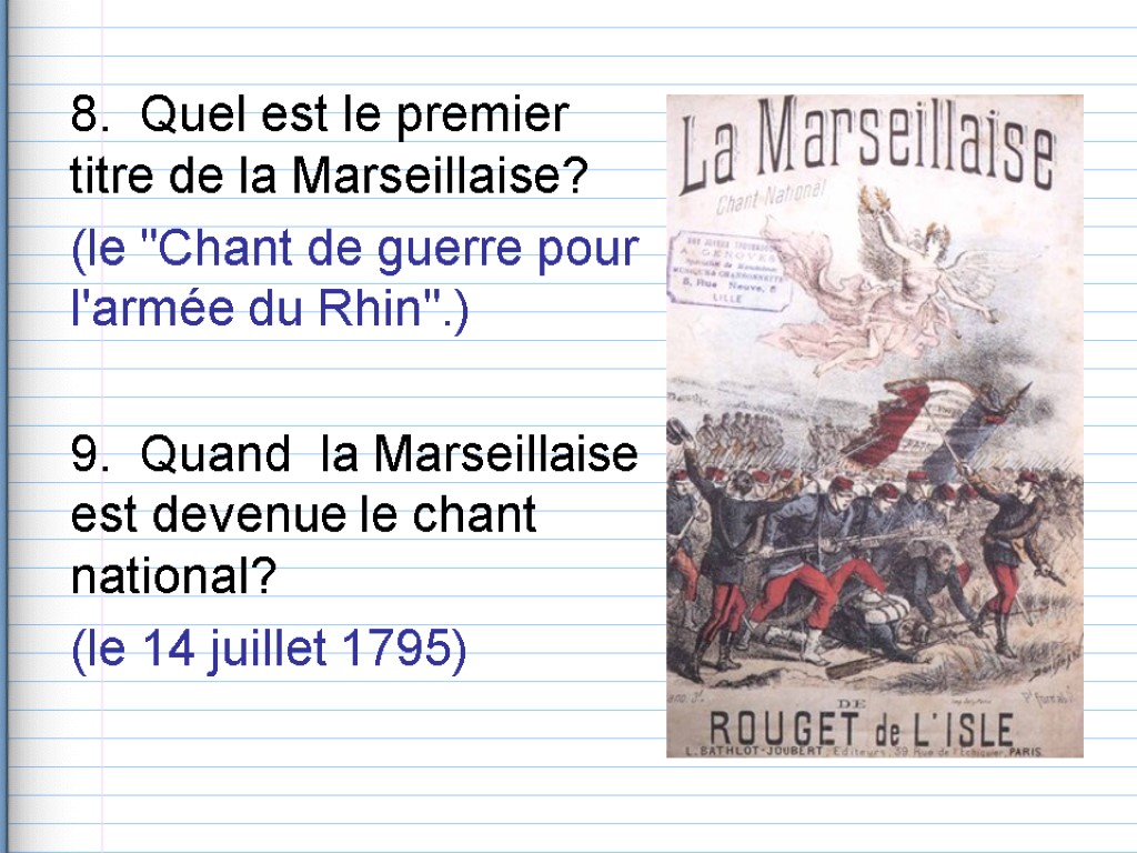 8. Quel est le premier titre de la Marseillaise? (le 